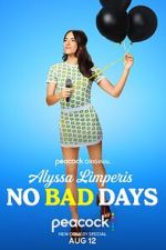 Watch Alyssa Limperis: No Bad Days (TV Special 2022) 0123movies