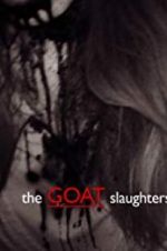 Watch The Goat Slaughters 0123movies