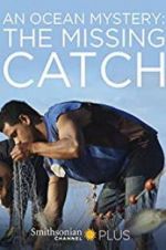 Watch An Ocean Mystery: The Missing Catch 0123movies