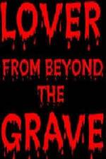 Watch Lover from Beyond the Grave 0123movies