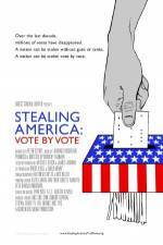 Watch Stealing America: Vote by Vote 0123movies