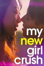 Watch My New Girl Crush 0123movies