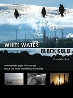 Watch White Water, Black Gold 0123movies