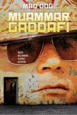 Watch MAD DOG: Inside the Secret World of Muammar Gaddafi 0123movies