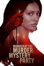 Watch Murder at the Murder Mystery Party 0123movies