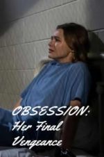 Watch OBSESSION: Her Final Vengeance 0123movies