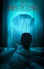 Watch The Haunting of Alexis King 0123movies
