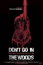 Watch Don't Go in the Woods 0123movies