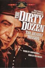 Watch The Dirty Dozen: The Deadly Mission 0123movies