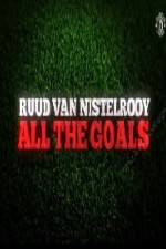 Watch Ruud Van Nistelrooy All The Goals 0123movies