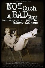Watch Not Such a Bad Guy: Conversations with Dabney Coleman 0123movies