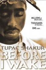 Watch Tupac Shakur Before I Wake 0123movies