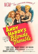 Watch Andy Hardy\'s Blonde Trouble 0123movies