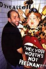Watch Dave Attell - Hey Your Mouth's Not Pregnant! 0123movies