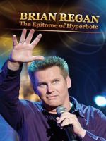 Watch Brian Regan: The Epitome of Hyperbole (TV Special 2008) 0123movies