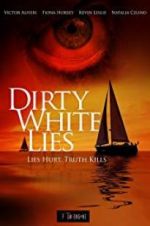 Watch Dirty White Lies 0123movies