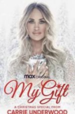 Watch My Gift: A Christmas Special from Carrie Underwood 0123movies