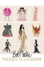 Watch Bob Mackie: Naked Illusion 0123movies