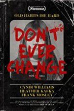 Watch Dont Ever Change 0123movies