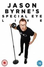 Watch Jason Byrne's Special Eye Live 0123movies