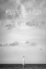 Watch You Are Your Body/You Are Not Your Body 0123movies