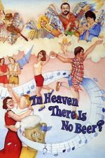 Watch In Heaven There Is No Beer? 0123movies