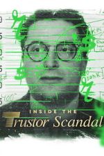 Watch Inside the Trustor Scandal 0123movies
