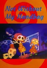 Watch Not Without My Handbag (Short 1993) 0123movies