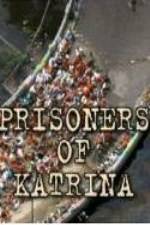 Watch Prisoners of Katrina 0123movies
