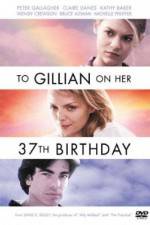 Watch To Gillian on Her 37th Birthday 0123movies
