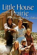 Watch Little House: Bless All the Dear Children 0123movies