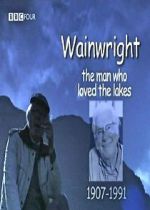 Watch Wainwright: The Man Who Loved the Lakes 0123movies