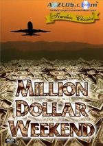Watch Million Dollar Weekend 0123movies