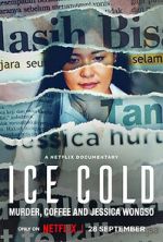 Watch Ice Cold: Murder, Coffee and Jessica Wongso 0123movies