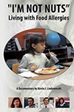 Watch I\'m Not Nuts: Living with Food Allergies 0123movies