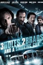 Watch Three Holes, Two Brads, and a Smoking Gun 0123movies