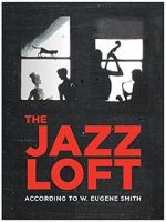 Watch The Jazz Loft According to W. Eugene Smith 0123movies