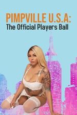 Watch Pimpville U.S.A: The Official Players Ball 2022 0123movies