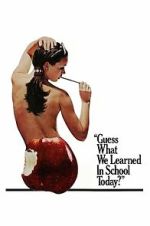 Watch Guess What We Learned in School Today? 0123movies