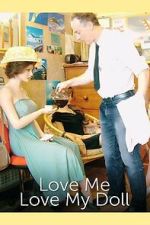 Watch Love Me, Love My Doll 0123movies