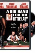 Watch A Big Hand for the Little Lady 0123movies