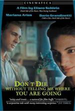 Watch Don't Die Without Telling Me Where You're Going 0123movies