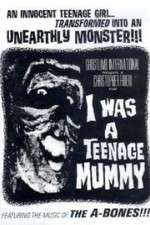 Watch I Was a Teenage Mummy 0123movies