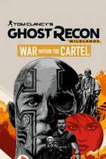 Watch Tom Clancys Ghost Recon Wildlands War Within the Cartel 0123movies