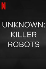 Watch Unknown: Killer Robots 0123movies