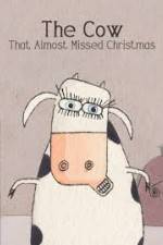 Watch The Cow That Almost Missed Christmas 0123movies