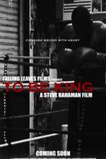 Watch To Be King 0123movies
