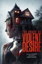 Watch The House of Violent Desire 0123movies
