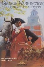 Watch George Washington II: The Forging of a Nation 0123movies