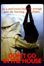 Watch Don't Go in the House 0123movies
